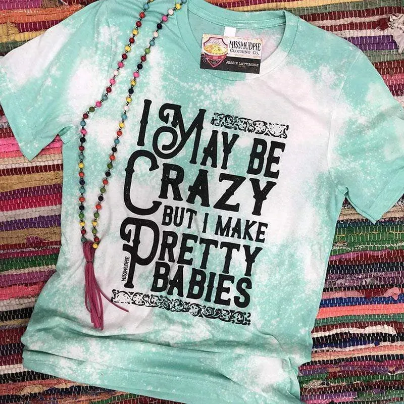 Online Exclusive | I May Be Crazy but I Make Pretty Babies Short Sleeve Bleached Graphic Tee in Mint Blue